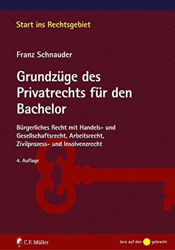 9783811445369: Grundzge des Privatrechts fr den Bachelor: Brgerliches Recht mit Handels- und Gesellschaftsrecht, Arbeitsrecht, Zivilprozess- und Insolvenzrecht (German Edition)