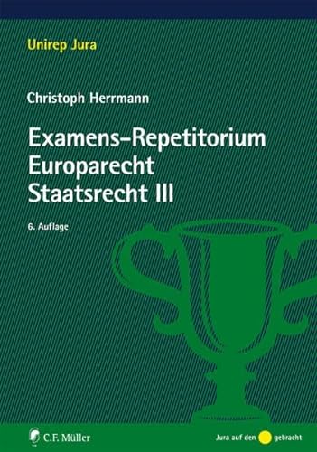 Stock image for Examens-Repetitorium Europarecht. Staatsrecht III (Unirep Jura) for sale by medimops
