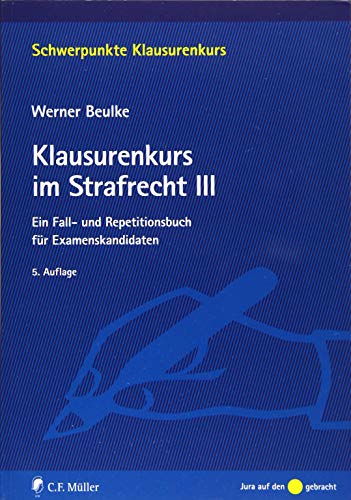 Imagen de archivo de Klausurenkurs im Strafrecht III: Ein Fall- und Repetitionsbuch fr Examenskandidaten (Schwerpunkte Klausurenkurs) a la venta por medimops