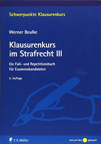 Stock image for Klausurenkurs im Strafrecht III: Ein Fall- und Repetitionsbuch fr Examenskandidaten (Schwerpunkte Klausurenkurs) for sale by medimops