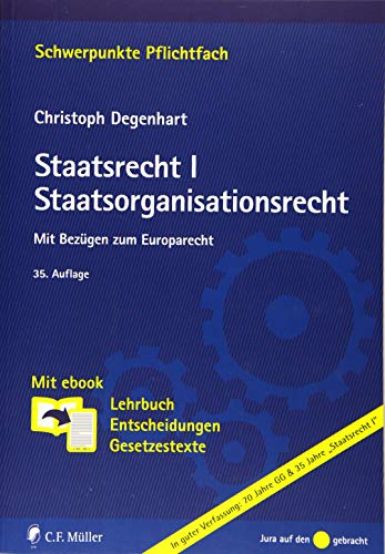 Beispielbild fr Staatsrecht I. Staatsorganisationsrecht: Mit Bezgen zum Europarecht. Mit ebook: Lehrbuch, Entscheidungen, Gesetzestexte (Schwerpunkte Pflichtfach) zum Verkauf von medimops