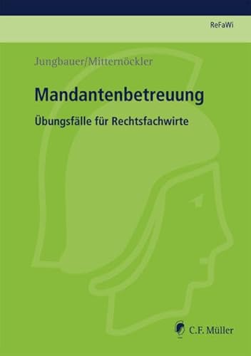 Beispielbild fr ReFaWi - bungsflle: Mandantenbetreuung: bungsflle fr Rechtsfachwirte (Prfungsvorbereitung Rechtsfachwirte (ReFaWi)) zum Verkauf von medimops