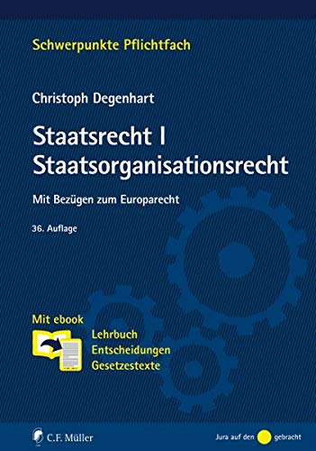 Beispielbild fr Staatsrecht I. Staatsorganisationsrecht: Mit Bezgen zum Europarecht. Mit ebook: Lehrbuch, Entscheidungen, Gesetzestexte (Schwerpunkte Pflichtfach) zum Verkauf von Express-Buchversand