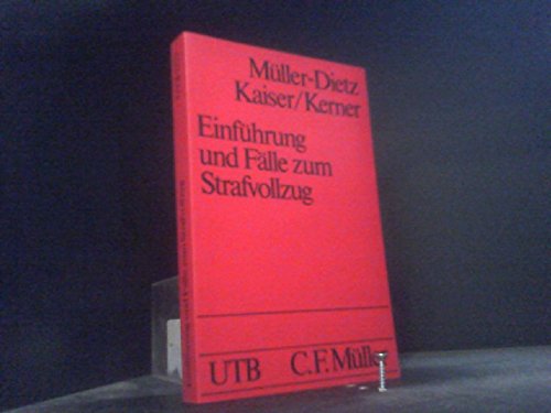 EinfuÌˆhrung und FaÌˆlle zum Strafvollzug (Uni-TaschenbuÌˆcher) (German Edition) (9783811449831) by MuÌˆller-Dietz, Heinz