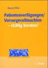 9783811450431: Patientenverfgungen /Vorsorgevollmachten - richtig beraten? (Livre en allemand)