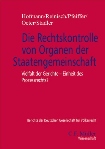 Stock image for Die Rechtskontrolle von Organen der Staatengemeinschaft. Vielfalt der Gerichte - Einheit des Prozessrechts? for sale by Antiquariat + Verlag Klaus Breinlich