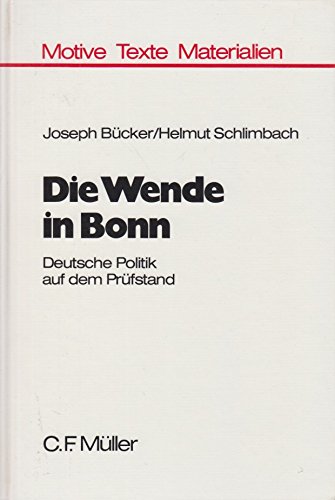 Die Wende in Bonn Deutsche Politik auf dem Prüfstand - Bücker, Joseph und Helmut Schlimbach