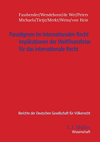 9783811454040: Paradigmen im internationalen Recht: Implikationen der Weltfinanzkrise fr das internationale Recht (Berichte der Deutschen Gesellschaft fr Internationales Recht)