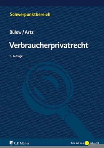 Verbraucherprivatrecht (Schwerpunktbereich) - Peter Bülow, Markus Artz