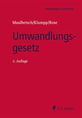 Umwandlungsgesetz (Heidelberger Kommentar) - Roman A. Becker, Ulla Findeisen, Hansjörg Frenz LL.M., Valerie Gundlach LL.M., Markus Haggeney, Holger Kierstein, Axel Klumpp, Metin Konu, Hans-Christoph Maulbetsch, Egon A. Peus, Guido Quass, Hermann Raible, Felix Rebel, Volker Rebmann, Gerhard Ries, Klaus-Dieter Rose, Oliver Schmidt, Christian Stenneken, Jochen Stockburger, Achim Tempelmann, Ralf-Dietrich Tiesler, Jasmin Urlaub, Lilian Uxa, Volker Weinreich