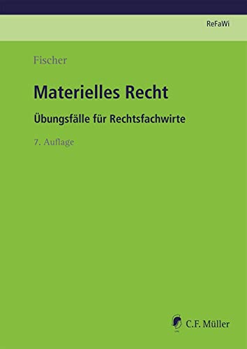 Stock image for Materielles Recht: bungsflle fr Rechtsfachwirte (Prfungsvorbereitung Rechtsfachwirte (ReFaWi)) for sale by medimops