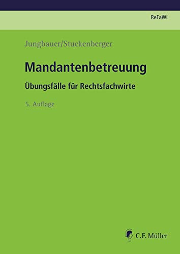 Beispielbild fr Mandantenbetreuung: bungsflle fr Rechtsfachwirte (Prfungsvorbereitung Rechtsfachwirte (ReFaWi)) zum Verkauf von medimops