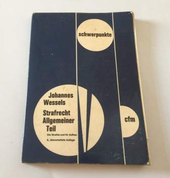 Imagen de archivo de Die Straftat und ihr Aufbau (Strafrecht allgemeiner Teil , 8.Auflage ) ISBN 3811464787 a la venta por medimops