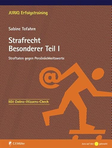 Strafrecht Besonderer Teil 1: Straftaten gegen Persönlichkeitswerte - Sabine Tofahrn