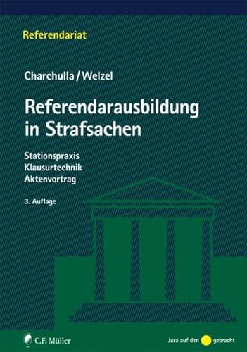 Beispielbild fr Referendarausbildung in Strafsachen: Stationspraxis - Klausurtechnik - Aktenvortrag (Referendariat) zum Verkauf von medimops