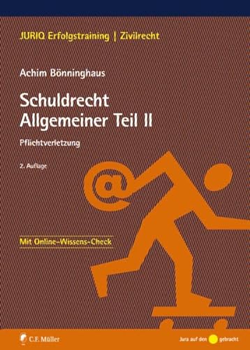Schuldrecht Allgemeiner Teil II: Pflichtverletzung (JURIQ Erfolgstraining) - Bönninghaus, Achim