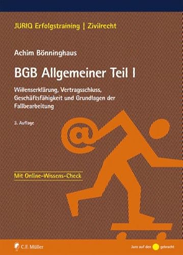 9783811471498: BGB Allgemeiner Teil I: Willenserklrung, Vertragsschluss, Geschftsfhigkeit und Grundlagen der Fallbearbeitung