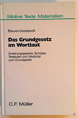 Beispielbild fr das grundgesetz im wortlaut. nderungsgesetze, synopse, textstufen und vokabular zum grundgesetz; motive - texte - materialien (MTM) band 78 zum Verkauf von alt-saarbrcker antiquariat g.w.melling