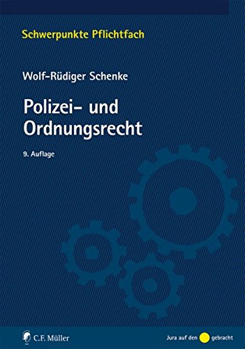 Polizei- und Ordnungsrecht. Schwerpunkte Pflichtfach. - Schenke, Wolf-Rüdiger