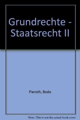 Grundrechte - Staatsrecht II - Pieroth, Bodo und Bernhard Schlink