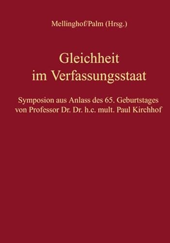 9783811477230: Gleichheit im Verfassungsstaat: Symposion aus Anlass des 65. Geburtstages von Paul Kirchhof