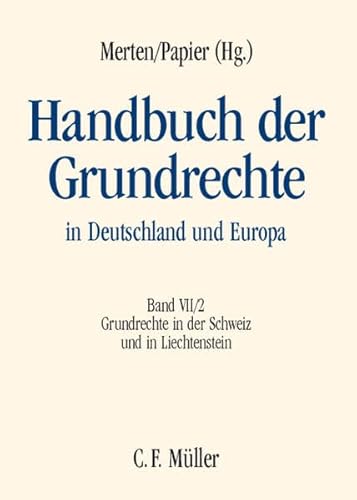 9783811477773: Handbuch der Grundrechte in Deutschland und Europa: Handbuch der Grundrechte in Deutschland und Europa 7: Grundrechte in der Schweiz und Liechtenstein: Bd VII/2