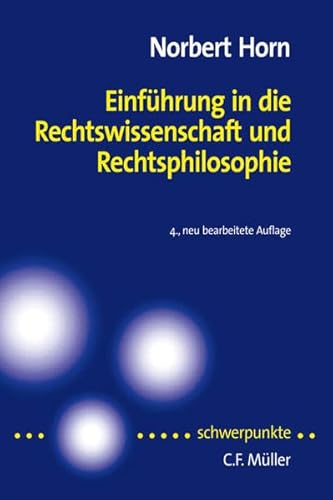 EinfÃ¼hrung in die Rechtswissenschaft und Rechtsphilosophie (Schwerpunkte) (9783811480414) by Norbert Horn