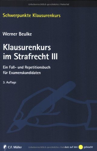 Stock image for Klausurenkurs im Strafrecht III: Ein Fall- und Repetitionsbuch fr Examenskandidaten (Schwerpunkte Klausurenkurs) for sale by medimops