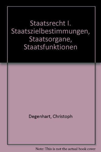 9783811482883: Staatsrecht I. Staatszielbestimmungen, Staatsorgane, Staatsfunktionen