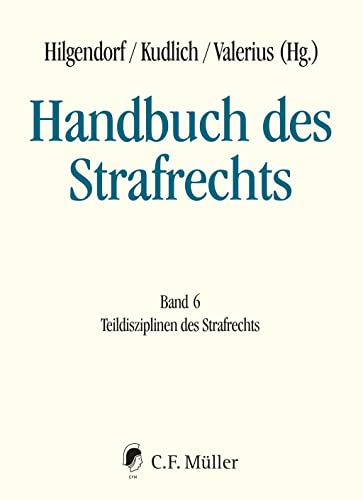 Stock image for Handbuch des Strafrechts 06: Teildisziplinen des Strafrechts for sale by Revaluation Books