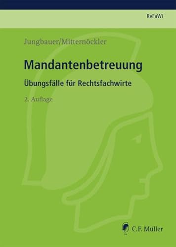 Beispielbild fr ReFaWi - bungsflle: Mandantenbetreuung: bungsflle fr Rechtsfachwirte (Prfungsvorbereitung Rechtsfachwirte (ReFaWi)) zum Verkauf von medimops