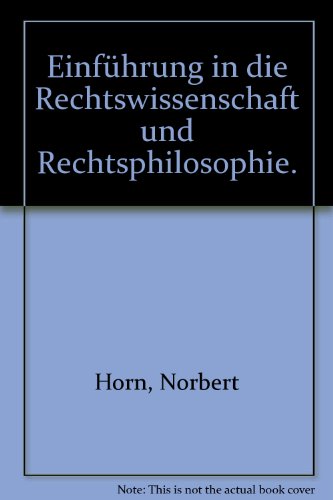 EinfÃ¼hrung in die Rechtswissenschaft und Rechtsphilosophie (9783811490116) by Norbert Horn