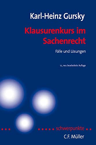 Stock image for Klausurenkurs im Sachenrecht: Flle und Lsungen nach hchstrichterlichen Entscheidungen (Schwerpunkte Klausurenkurs) for sale by medimops