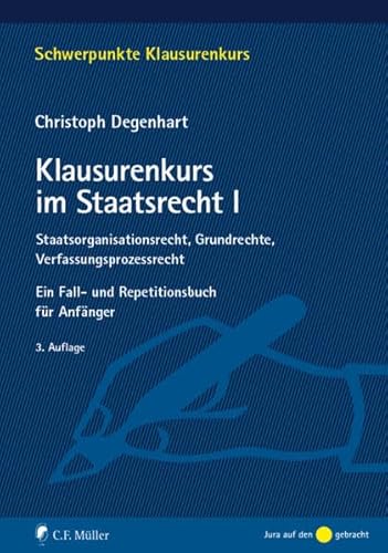 Beispielbild fr Klausurenkurs im Staatsrecht I: Ein Fall- und Repetitionsbuch fr Anfnger (Schwerpunkte Klausurenkurs) zum Verkauf von medimops