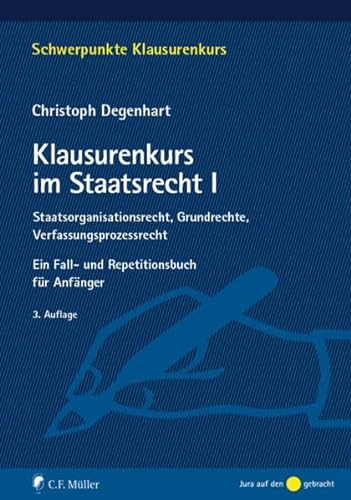 Stock image for Klausurenkurs im Staatsrecht I: Ein Fall- und Repetitionsbuch fr Anfnger (Schwerpunkte Klausurenkurs) for sale by medimops