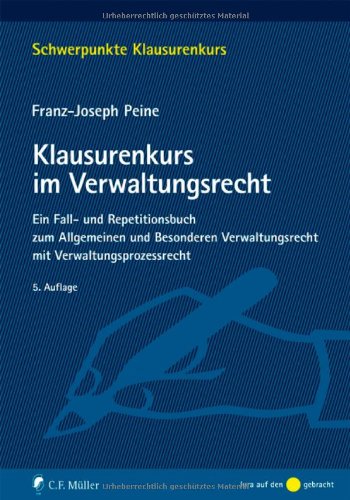 9783811493230: Klausurenkurs im Verwaltungsrecht: Ein Fall- und Repetitionsbuch zum Allgemeinen und Besonderen Verwaltungsrecht mit Verwaltungsprozessrecht (Schwerpunkte Klausurenkurs)