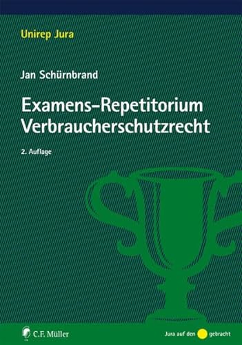Examens-Repetitorium Verbraucherschutzrecht - Jan Schürnbrand