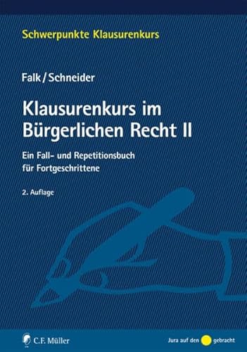 Stock image for Klausurenkurs im Brgerlichen Recht II: Ein Fall- und Repetitionsbuch fr Fortgeschrittene (Schwerpunkte Klausurenkurs) for sale by medimops