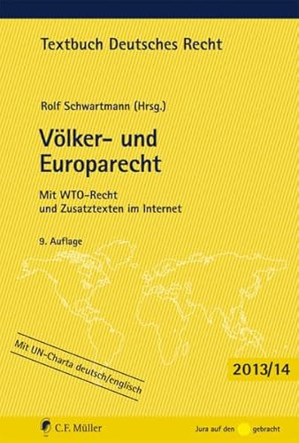 Völker- und Europarecht: Mit WTO-Recht und Zusatztexten im Internet (Textbuch Deutsches Recht) - Rolf Schwartmann