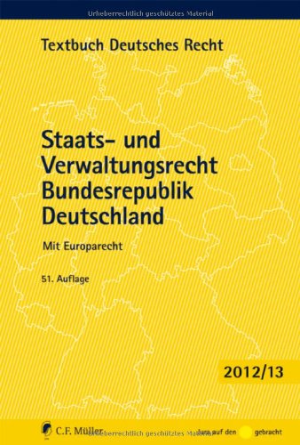 9783811494725: Staats- und Verwaltungsrecht Bundesrepublik Deutschland: Mit Europarecht (Textbuch Deutsches Recht)