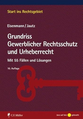 Beispielbild fr Grundriss Gewerblicher Rechtsschutz und Urheberrecht: Mit 55 Fllen und Lsungen (Start ins Rechtsgebiet) zum Verkauf von medimops