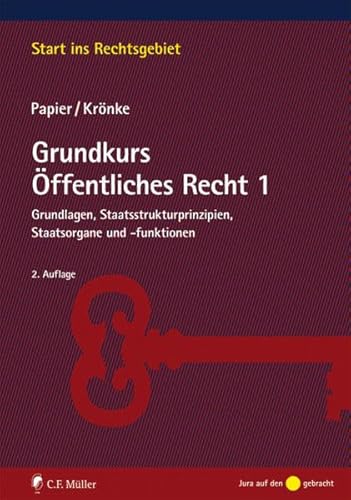 9783811495241: Grundkurs ffentliches Recht 1: Grundlagen, Staatsstrukturprinzipien, Staatsorgane und -funktionen