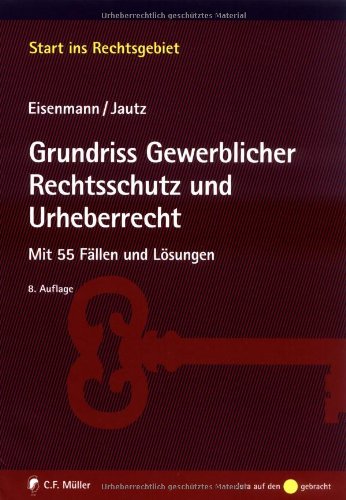 Beispielbild fr Grundriss Gewerblicher Rechtsschutz und Urheberrecht: Mit 55 Fllen und Lsungen zum Verkauf von medimops