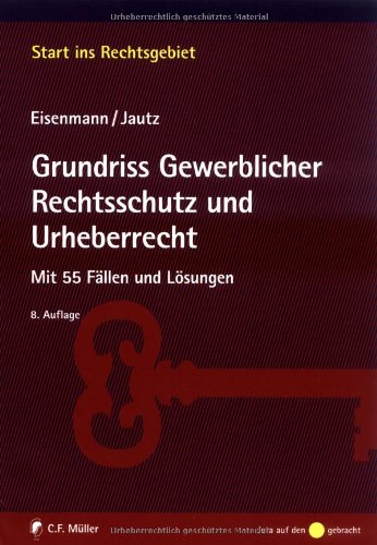 Stock image for Grundriss Gewerblicher Rechtsschutz und Urheberrecht: Mit 55 Fllen und Lsungen for sale by medimops