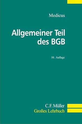 Allgemeiner Teil des BGB (C.F. Müller Großes Lehrbuch) - Dieter Medicus