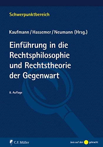 Einführung in Rechtsphilosophie und Rechtstheorie der Gegenwart, - Kaufmann, Arthur / Winfried Hassemer (Hg.)