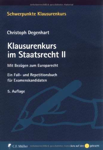 9783811497276: Klausurenkurs im Staatsrecht: Mit Bezgen zum Europarecht. Ein Fall- und Repetitionsbuch