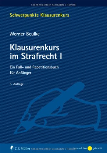Klausurenkurs im Strafrecht I: Ein Fall- und Repetitionsbuch für Anfänger - Werner Beulke