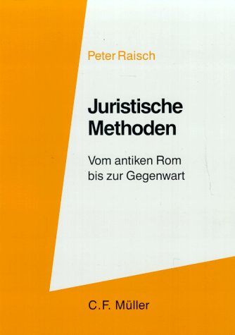 9783811497955: Juristische Methoden: Vom antiken Rom bis zur Gegenwart