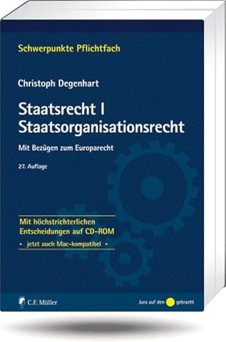 Beispielbild fr Staatsrecht I. Staatsorganisationsrecht: Mit Bezgen zum Europarecht - Mit hchstrichterlichen Entscheidungen auf CD-ROM zum Verkauf von medimops